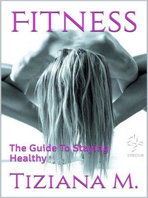 cover image of Fitness,The Guide to Staying Healthy